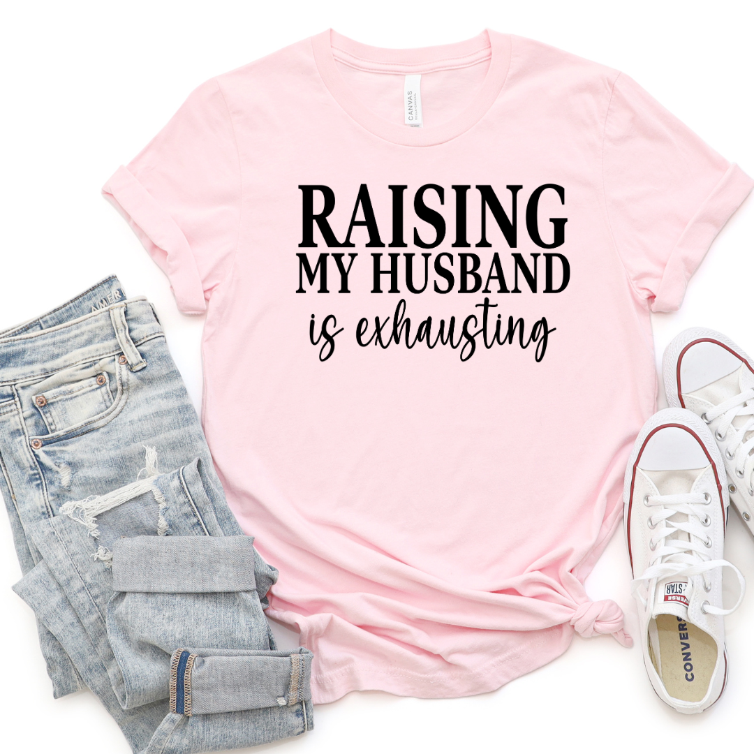 Raising My Husband (DTF - Direct to Film - Tshirt)
