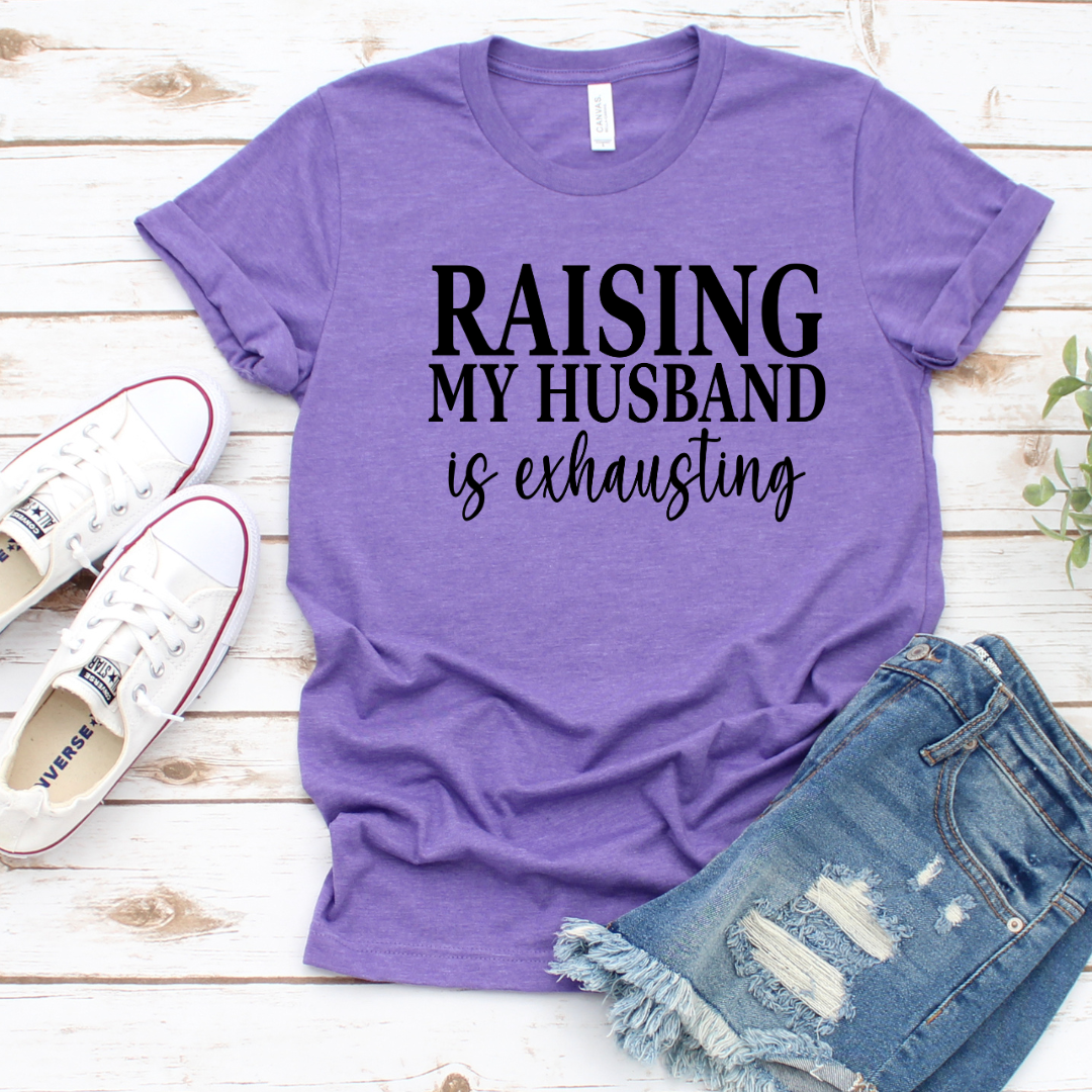 Raising My Husband (DTF - Direct to Film - Tshirt)