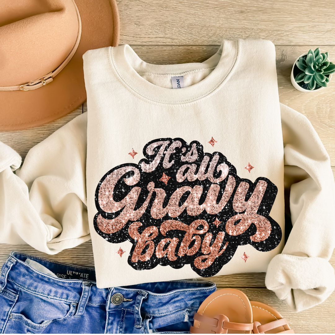 Gravy Baby (DTF - Direct to Film - Faux Sequin Sweatshirt)