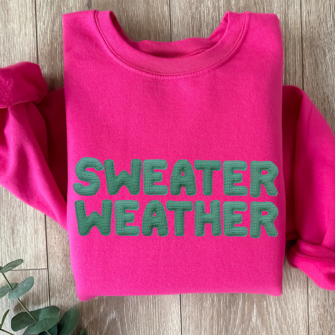 Sweater Weather (DTF - Direct to Film - Faux Sweater Font - Sweatshirt)