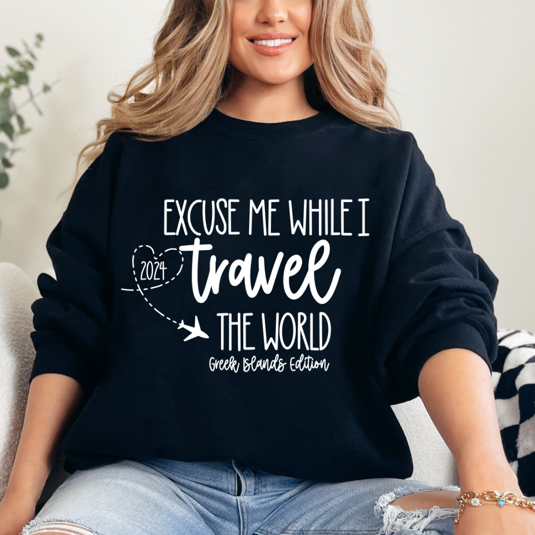 Excuse Me While I Travel (DTF - Direct to Film - CUSTOM - Gildan Sweatshirt)